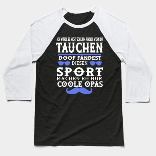 Tauchen Opa Rettungsschwimmer Korallen Spruch Baseball T-Shirt
